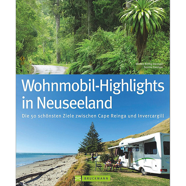  WOHNMOBIL-HIGHLIGHTS IN NEUSEELAND - Reiseführer
