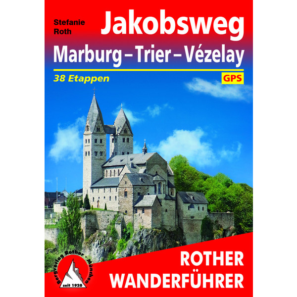 BVR JAKOBSWEG MARBURG - TRIER - VÉZELAY Wanderführer BERGVERLAG ROTHER