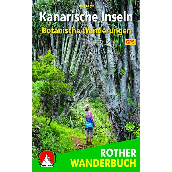 BOTANISCHE WANDERUNGEN KANARISCHE INSELN Wanderführer BERGVERLAG ROTHER