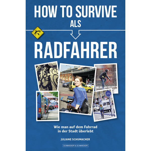 HOW TO SURVIVE ALS RADFAHRER Ratgeber SCHWARZKOPF + SCHWARZKOPF