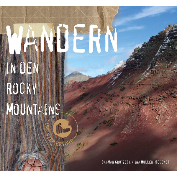 WANDERN IN DEN ROCKY MOUNTAINS Wanderführer ONE STEP BEYOND