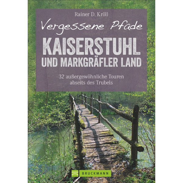  VERGESSENE PFADE KAISERSTUHL - Wanderführer