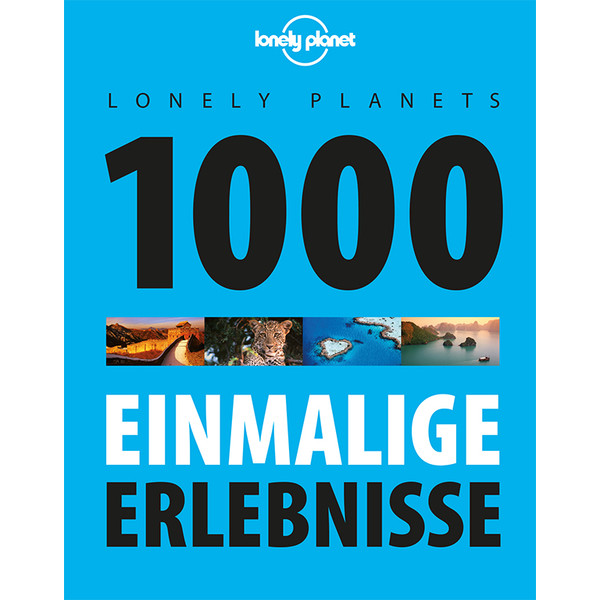 LONELY PLANETS 1000 EINMALIGE ERLEBNISSE Reiseführer LONELY PLANET