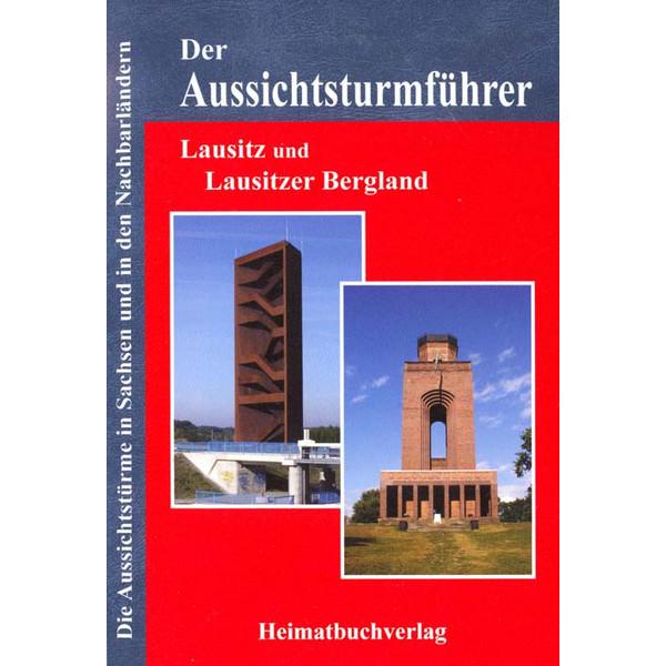 AUSSICHTSTURMFÜHRER - LAUSITZ UND LAUSIT Wanderführer NOCOLOR