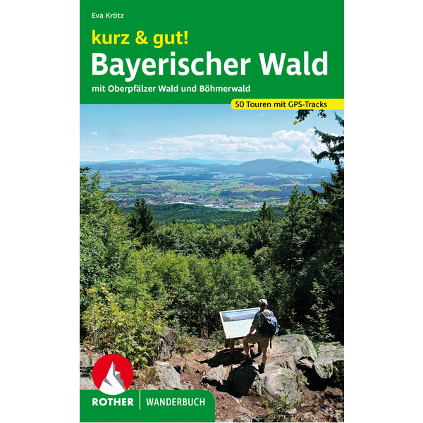  KURZ &  GUT! BAYERISCHER WALD - Wanderführer