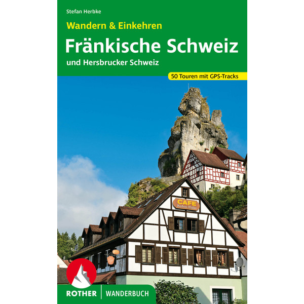  FRÄNKISCHE SCHWEIZ - WANDERN &  EINKEHREN - Wanderführer