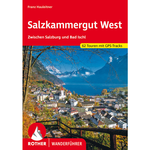 Salzkammergut West Wanderführer BERGVERLAG ROTHER