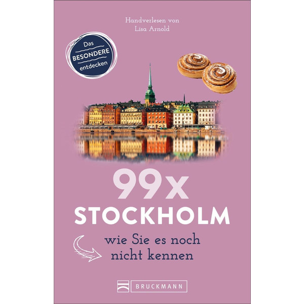 99 x Stockholm wie Sie es noch nicht kennen - Reiseführer