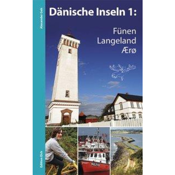 Dänische Inseln 1: Fünen, Langeland, Ærø Reiseführer EDITION ELCH