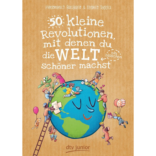50 kleine Revolutionen, mit denen du die Welt (ein bisschen) schöner machst Kinderbuch DTV VERLAGSGESELLSCHAFT