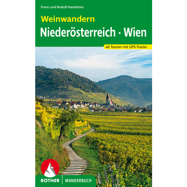 Weinwandern Niederösterreich - Wien Wanderführer BERGVERLAG ROTHER