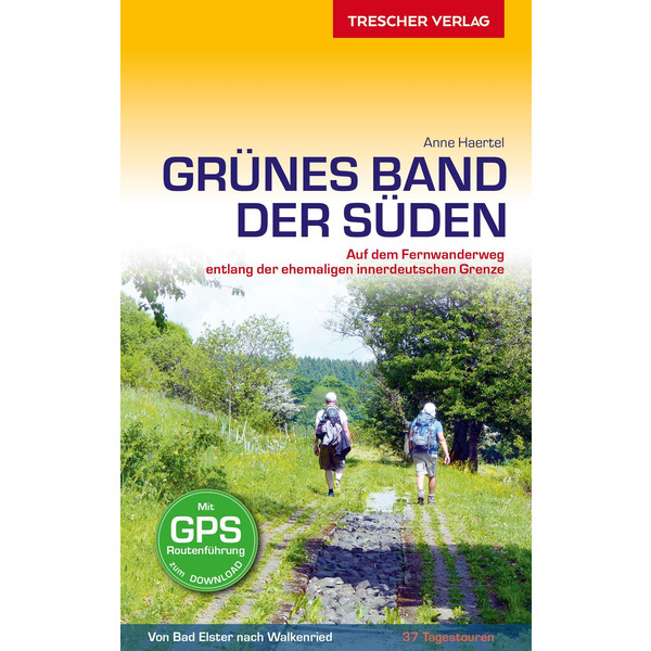 Reiseführer Grünes Band - Der Süden Wanderführer TRESCHER VERLAG GMBH