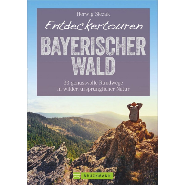  Entdeckertouren Bayerischer Wald - Wanderführer