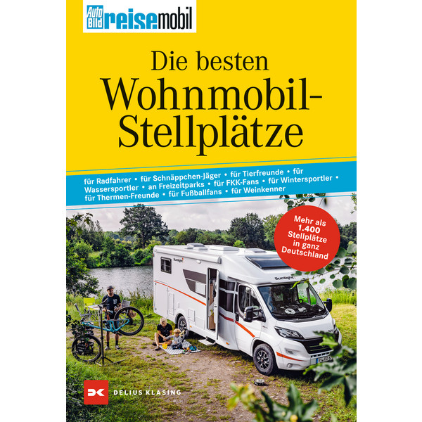  DIE BESTEN WOHNMOBIL-STELLPLÄTZE - Stellplatzführer