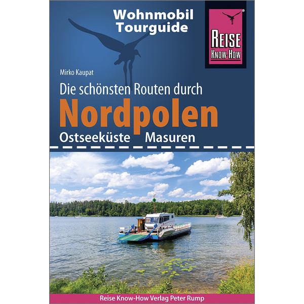  RKH WOHNMOBIL-TOURGUIDE NORDPOLEN (OSTSEEKÜSTE UND MASUREN) - Reiseführer