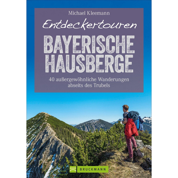  ENTDECKERTOUREN BAYERISCHE HAUSBERGE - Wanderführer