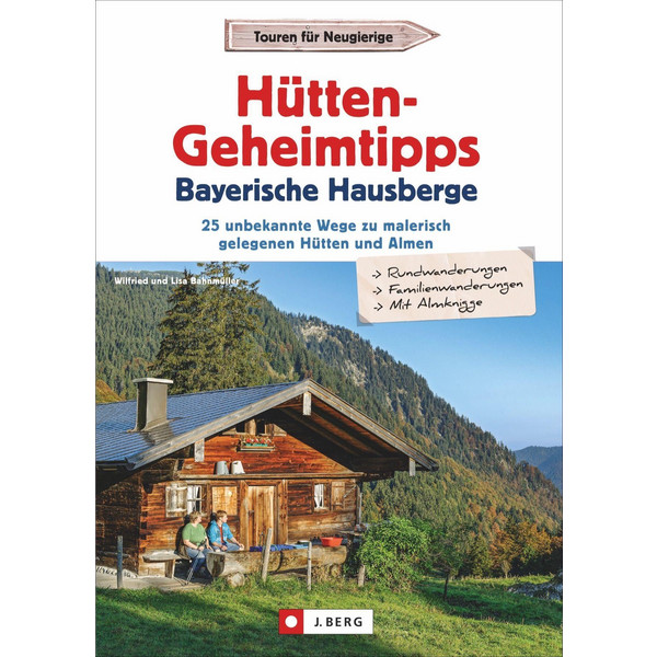  HÜTTEN-GEHEIMTIPPS BAYERISCHE HAUSBERGE - Wanderführer