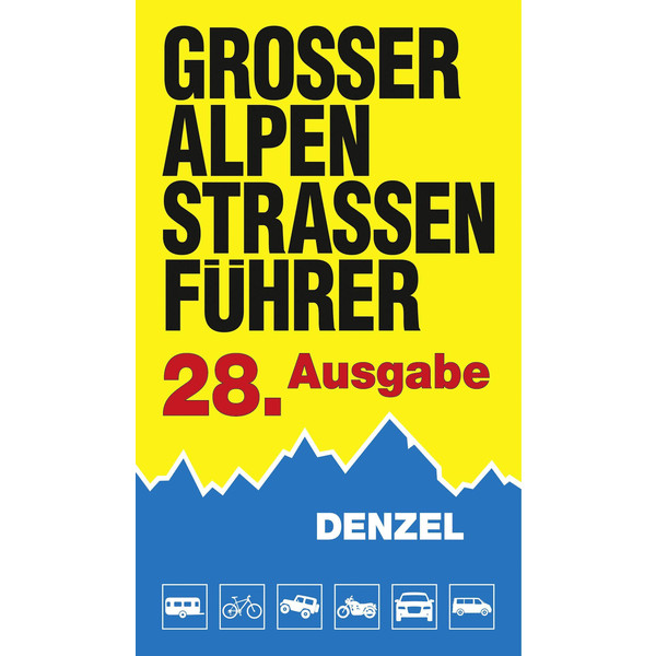 GROßER ALPENSTRAßENFÜHRER, 28. AUSGABE Reiseführer DENZEL VERLAG