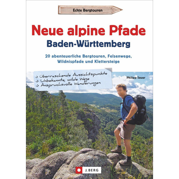 NEUE ALPINE PFADE BADEN-WÜRTTEMBERG Wanderführer J. BERG VERLAG