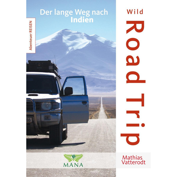 WILD ROAD TRIP Reisebericht MANA VERLAG