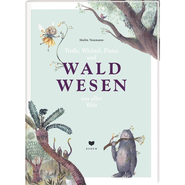  TROLLE, WICHTEL, PIXIES UND WALDWESEN AUS ALLER WELT - Kinderbuch