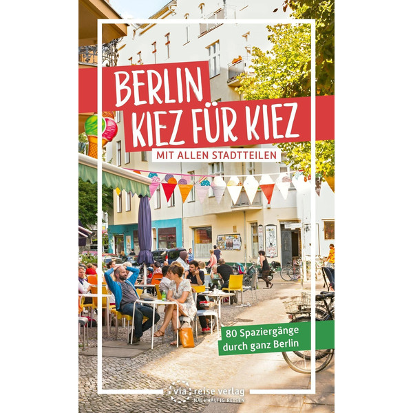 BERLIN - KIEZ FÜR KIEZ Reiseführer VIAREISE VLG. K. SCHEDDEL