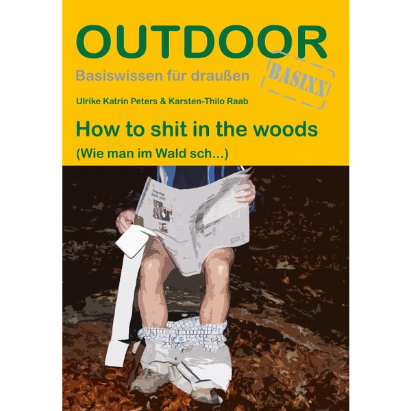 HOW TO SHIT IN THE WOODS Ratgeber STEIN, CONRAD VERLAG