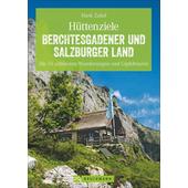  Hüttenziele Berchtesgadener und Salzburger Land  - Wanderführer