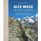  Alte Wege in den Alpen  - Bildband