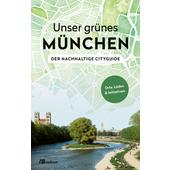  Unser grünes München - Der nachhaltige Cityguide  - Reiseführer