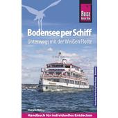 Reise Know-How Reiseführer Bodensee per Schiff: Unterwegs mit der Weißen Flotte  - Reiseführer