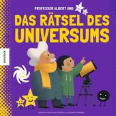  PROFESSOR ALBERT UND DAS RÄTSEL DES UNIVERSUMS  - Sachbuch