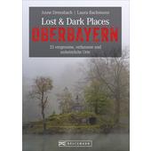  LOST &  DARK PLACES OBERBAYERN  - Reiseführer