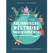  KULINARISCHE WELTREISE DURCH MÜNCHEN  - Kochbuch