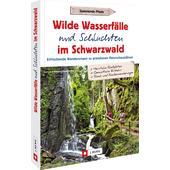 WILDE WASSERFÄLLE UND SCHLUCHTEN IM SCHWARZWALD  - Wanderführer