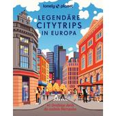  LONELY PLANET LEGENDÄRE CITYTRIPS IN EUROPA  - Bildband