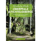  MYSTISCHE PFADE OBERPFALZ &  FICHTELGEBIRGE  - Wanderführer