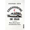  COUCHSURFING IM IRAN - Reisebericht - PIPER VERLAG