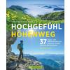  HOCHGEFÜHL HÖHENWEG - Wanderführer - BRUCKMANN VERLAG