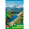 Dachstein-Tauern mit Tennengebirge Wanderführer BERGVERLAG ROTHER - BERGVERLAG ROTHER