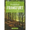  Waldpfade Frankfurt - Radwanderführer - BRUCKMANN VERLAG GMBH