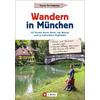  WANDERN IN MÜNCHEN - Wanderführer - J. BERG VERLAG