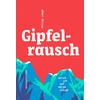  GIPFELRAUSCH - Reisebericht - REISEDEPESCHEN VERLAG