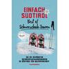 EINFACH SÜDTIROL: BEST OF SCHNEESCHUH-TOUREN 1