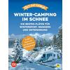 YES WE CAMP! WINTER-CAMPING IM SCHNEE Stellplatzführer ADAC REISEFÜHRER - ADAC REISEFÜHRER